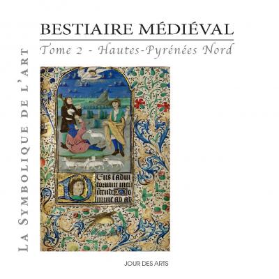 Bestiaire médiéval, Tome 2 Hautes-Pyrénées Nord