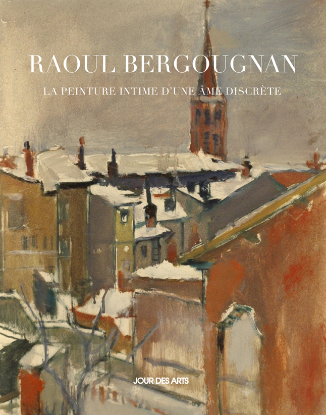 Raoul Bergougnan, la peinture intime d'une âme discrète