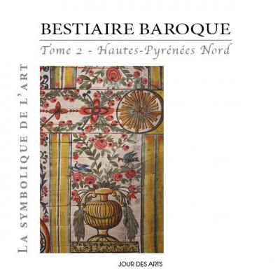 Bestiaire baroque, Tome 2 Hautes-Pyrénées Nord